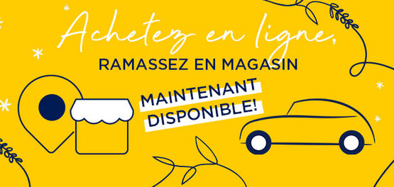ACHETEZ EN LIGNE, RAMASSEZ EN MAGASIN